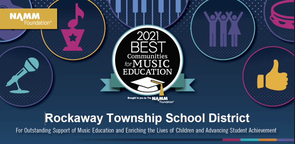 A banner from the NAMM Foundation that shows musical graphics and the words "2021 Best Communities for Music Education - Rockaway Township School District - For Outstanding Support of Music Education and Enriching the lives of Children and Advancing Student Achievement