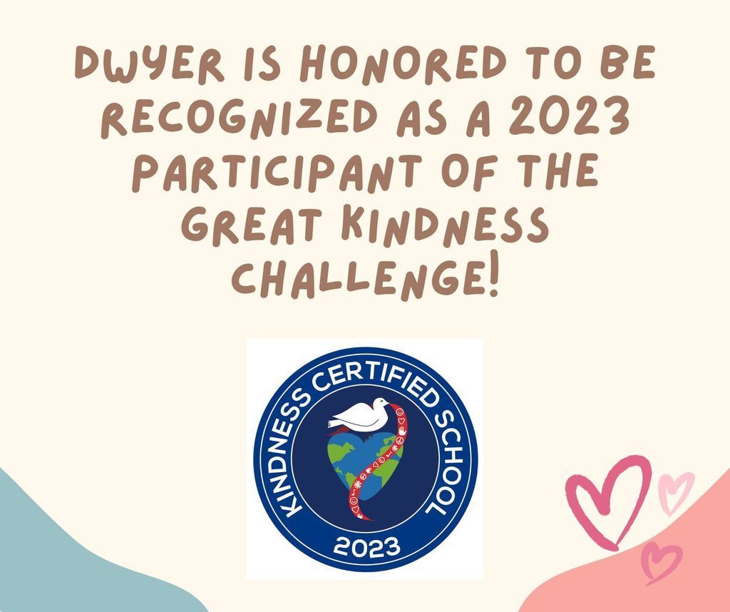 a sign that reads Dwyer is happy to be recognized as a participant in The Great Kindness Challenge for 2023!